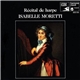 Isabelle Moretti - Recital De Harpe