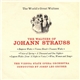 The Vienna State Opera Orchestra Conducted By Josef Leo Gruber, Johann Strauss - The World's Great Waltzes - The Waltzes Of Johann Strauss