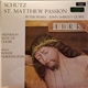 Schütz - Peter Pears, John Shirley-Quirk, Heinrich Schütz Choir, Roger Norrington - St. Matthew Passion