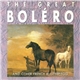 M. Ravel, P. Dukas, A. E. Chabrier, Saint-Saens, G. Bizet - The Great Boléro And Other French Masterpieces