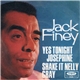 Jack Finey - Yes Tonight Josephine / Shake It Nelly Gray