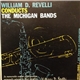 The University Of Michigan Symphony Band, William D. Revelli - William D. Revelli Conducts The Michigan Bands