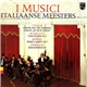 I Musici, Vivaldi / Scarlatti / Rossini / Giordani - Italiaanse Meesters