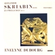 Alexander Skriabin / Evelyne Dubourg - Piano Works I: 24 Preludes, Op. 11