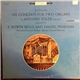 Antonio Soler - E. Power Biggs And Daniel Pinkham - Six Double Concertos For Two Organs