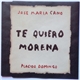 José María Cano - Te Quiero Morena