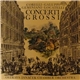 Arcangelo Corelli ; Baldassare Galuppi ; Francesco Geminiani ; Pietro Antonio Locatelli, Ostrava Janáček Chamber Orchestra - Concerti Grosso