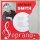 Norman Smith - Soprano