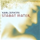 Karl Jenkins - Stabat Mater