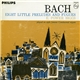 Bach, E. Power Biggs - Eight Little Preludes And Fugues (Played On Eight Famous Continental Organs)