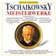 Tschaikovsky - Meisterwerke