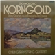 Erich Wolfgang Korngold, Chilingirian String Quartet - String Quartetes: No. 1 In A Major / No. 3 In D Major