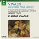 Vivaldi, M. Fornaciari, B. Mussumeli, K. Sasaki, I Solisti Veneti, Claudio Scimone - Concertos Pour Violon . Il Cucú / Il Ritiro / Amato Bene / L'Amoroso