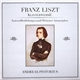 Franz Liszt, Andreas Pistorius - Klavierwerke (Erstveröffentlichungen Nach Weimarer Autographen)